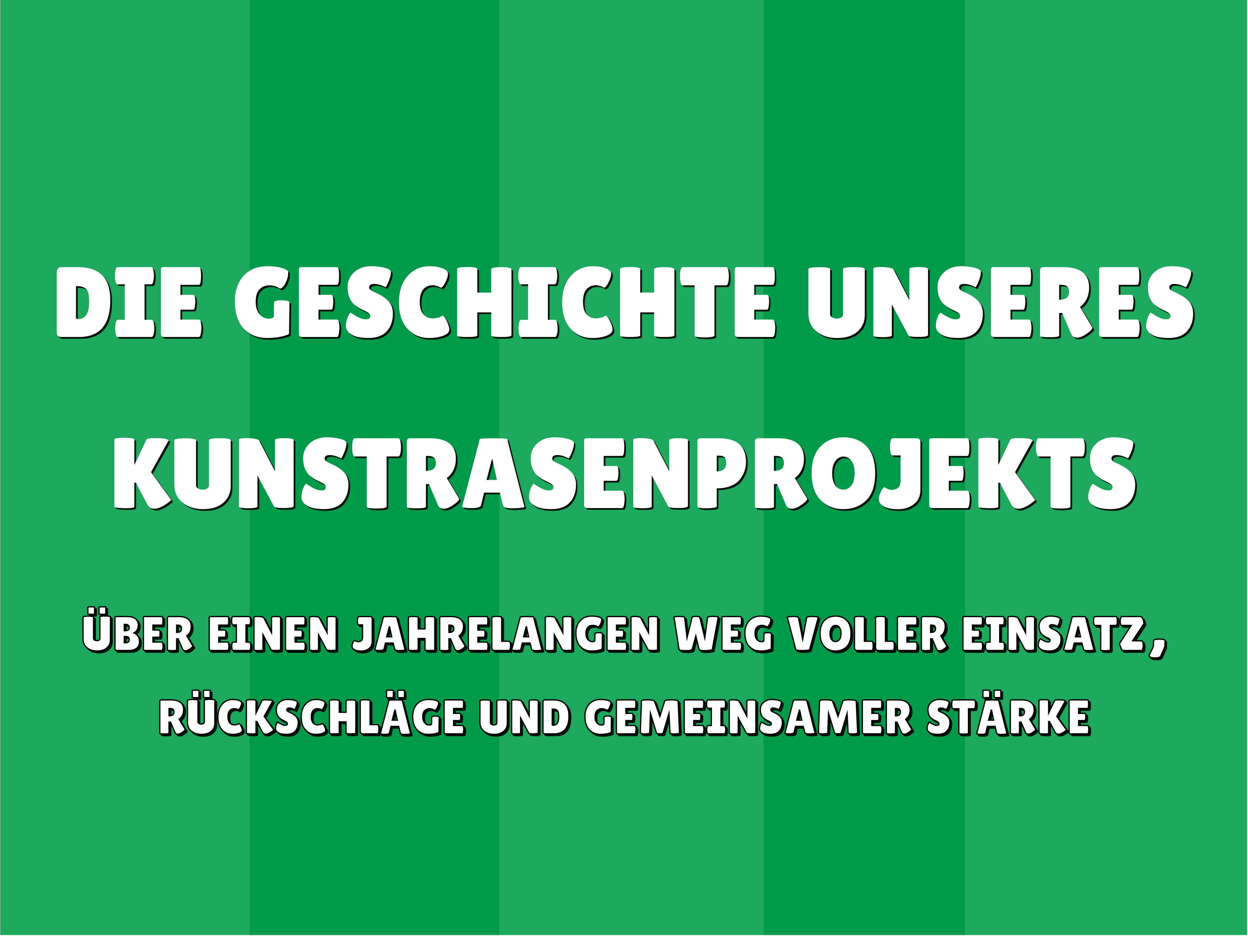 Die Geschichte unseres Kunstrasenprojekts